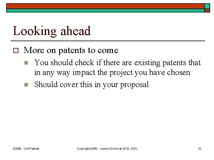 Looking ahead o More on patents to come n n You should check if