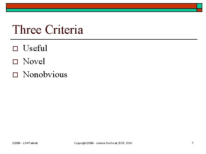 Three Criteria o o o Useful Novel Nonobvious 2/2/09 - L 14 Patents Copyright