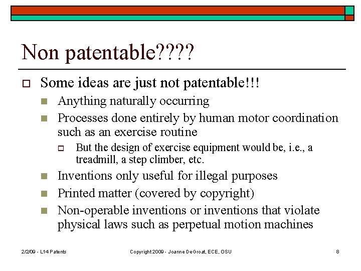 Non patentable? ? o Some ideas are just not patentable!!! n n Anything naturally