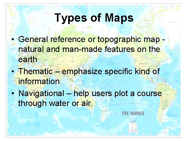 Types of Maps • General reference or topographic map natural and man-made features on Types of Maps • General reference or topographic map natural and man-made features on