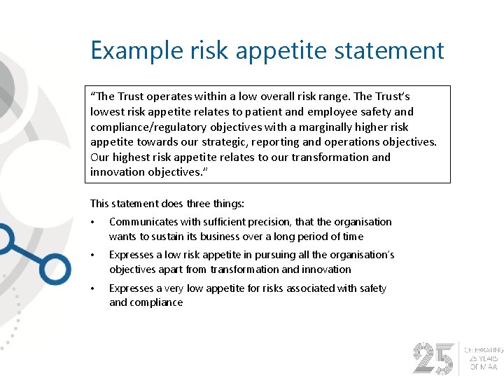 Example risk appetite statement “The Trust operates within a low overall risk range. The