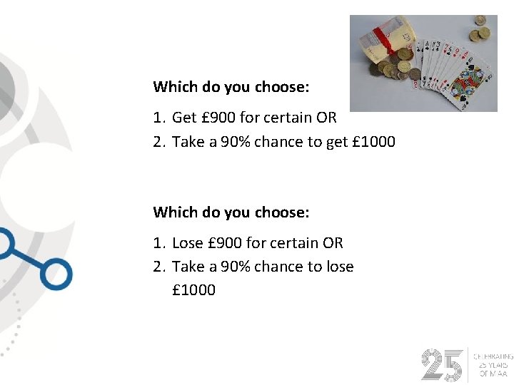 Which do you choose: 1. Get £ 900 for certain OR 2. Take a