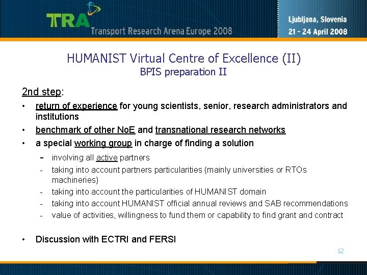 HUMANIST Virtual Centre of Excellence (II) BPIS preparation II 2 nd step: • •