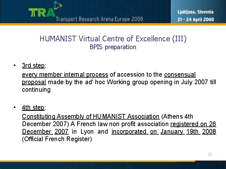 HUMANIST Virtual Centre of Excellence (III) BPIS preparation • 3 rd step: every member