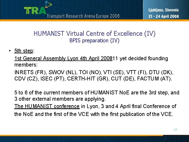 HUMANIST Virtual Centre of Excellence (IV) BPIS preparation (IV) • 5 th step: 1