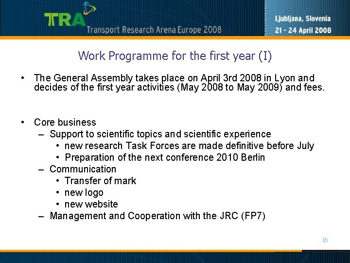 Work Programme for the first year (I) • The General Assembly takes place on