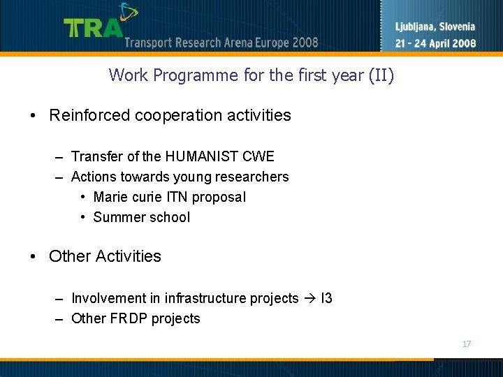 Work Programme for the first year (II) • Reinforced cooperation activities – Transfer of