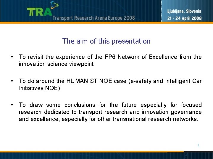 The aim of this presentation • To revisit the experience of the FP 6