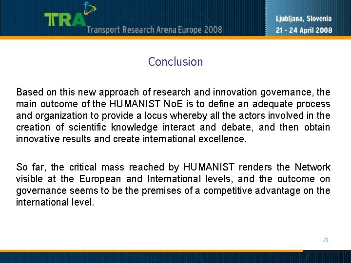 Conclusion Based on this new approach of research and innovation governance, the main outcome