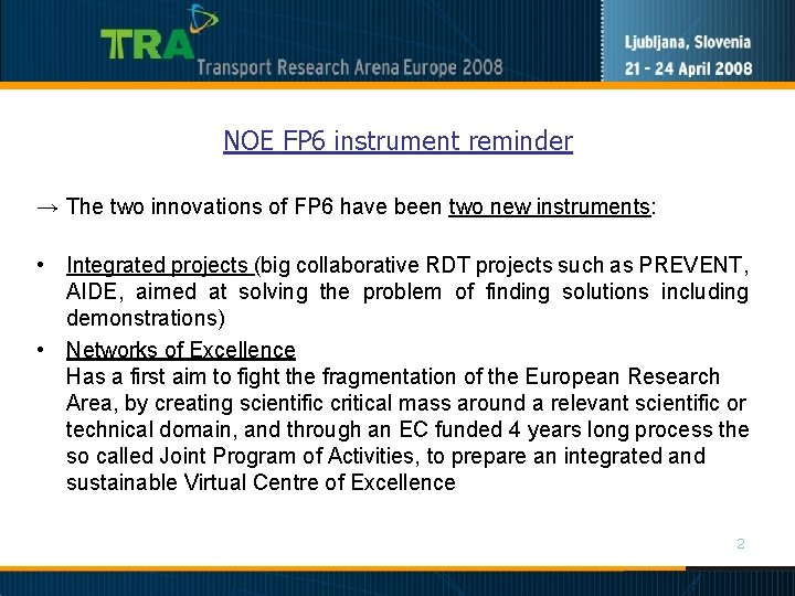 NOE FP 6 instrument reminder → The two innovations of FP 6 have been