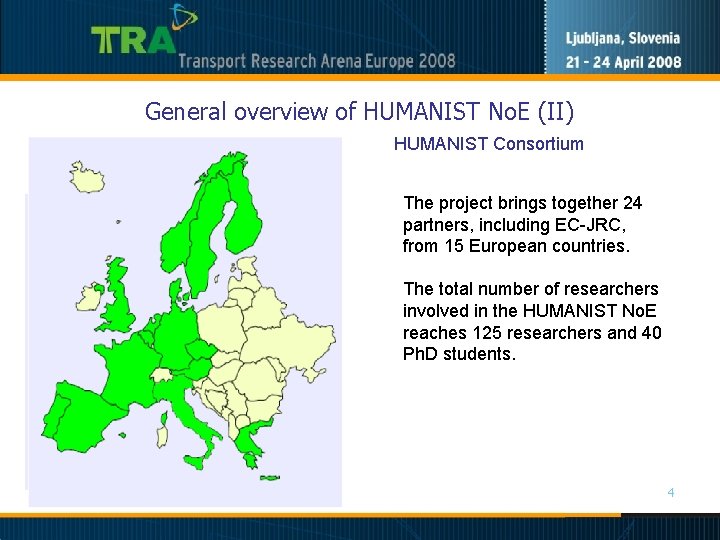 General overview of HUMANIST No. E (II) HUMANIST Consortium The project brings together 24