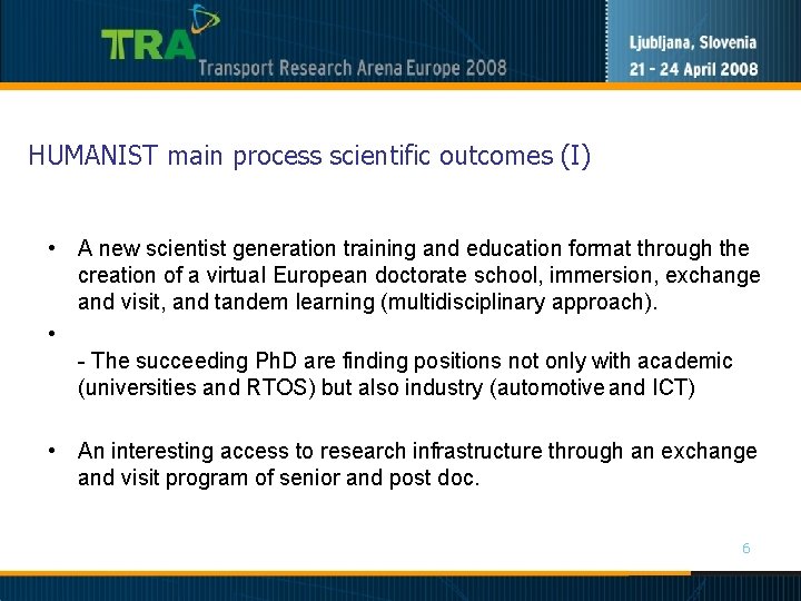 HUMANIST main process scientific outcomes (I) • A new scientist generation training and education