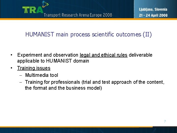 HUMANIST main process scientific outcomes (II) • Experiment and observation legal and ethical rules