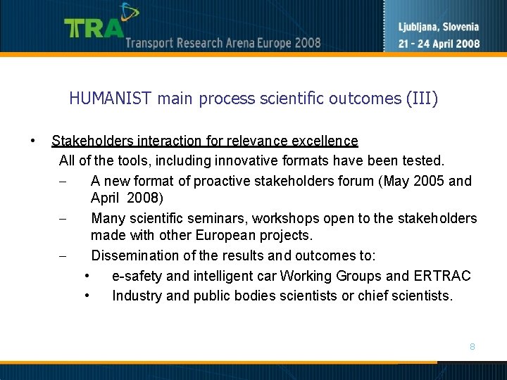 HUMANIST main process scientific outcomes (III) • Stakeholders interaction for relevance excellence All of