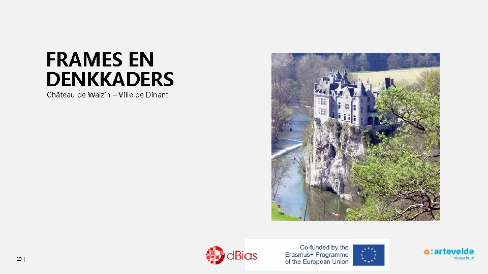 FRAMES EN DENKKADERS Château de Walzin – Ville de Dinant 13 | 