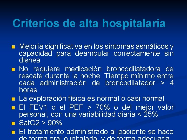 Criterios de alta hospitalaria n n n Mejoría significativa en los síntomas asmáticos y