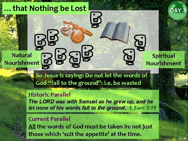 …that Nothing be Lost Natural Nourishment DAY 3 Spiritual Nourishment So Jesus is saying: