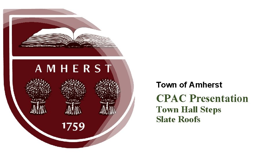 Town of Amherst CPAC Presentation Town Hall Steps Slate Roofs 