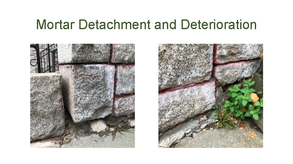 Mortar Detachment and Deterioration 