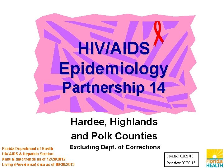 HIV/AIDS Epidemiology Partnership 14 Hardee, Highlands and Polk Counties Excluding Dept. of Corrections Florida