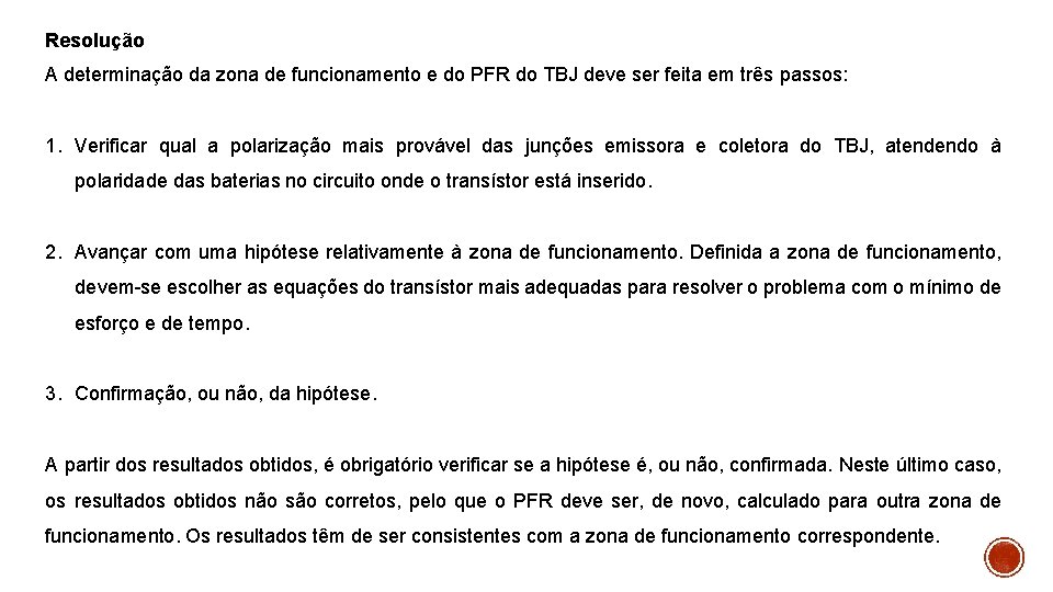 Resolução A determinação da zona de funcionamento e do PFR do TBJ deve ser