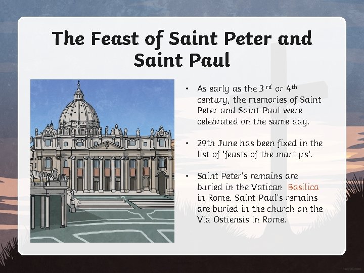 The Feast of Saint Peter and Saint Paul • As early as the 3