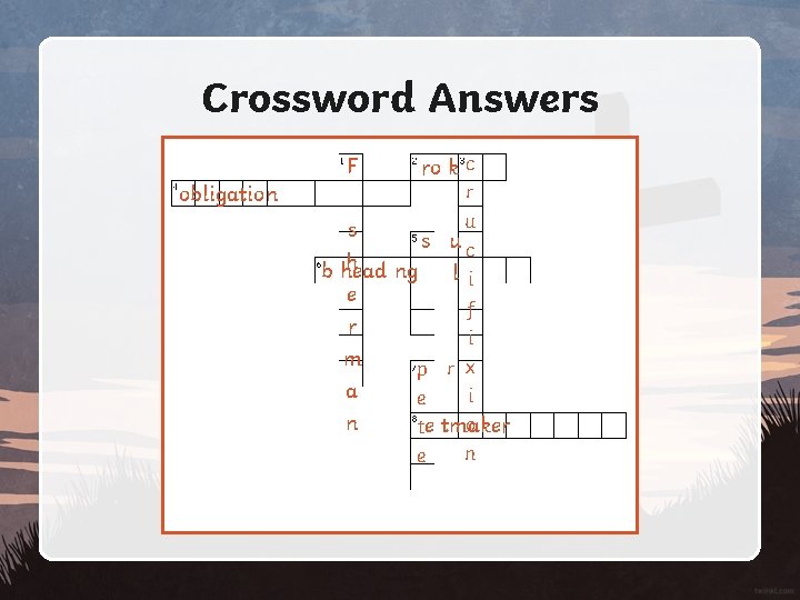 Crossword Answers F obligation ro k c s s h b head ng e