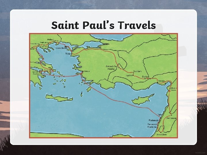 Saint Paul’s Travels 