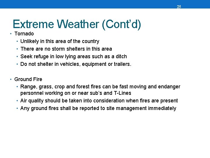 25 Extreme Weather (Cont’d) • Tornado • Unlikely in this area of the country