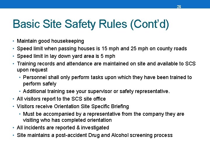 28 Basic Site Safety Rules (Cont’d) • Maintain good housekeeping • Speed limit when