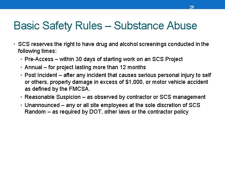 29 Basic Safety Rules – Substance Abuse • SCS reserves the right to have