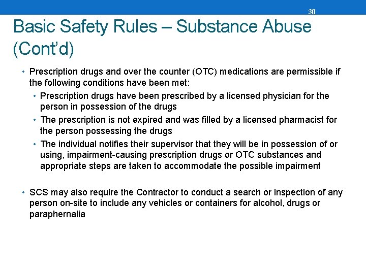 30 Basic Safety Rules – Substance Abuse (Cont’d) • Prescription drugs and over the