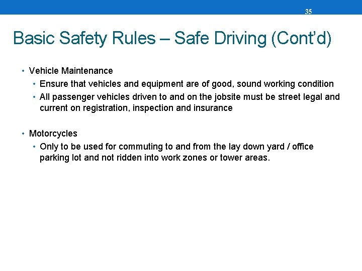 35 Basic Safety Rules – Safe Driving (Cont’d) • Vehicle Maintenance • Ensure that