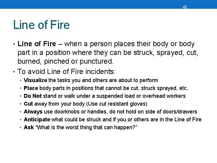 41 Line of Fire • Line of Fire – when a person places their