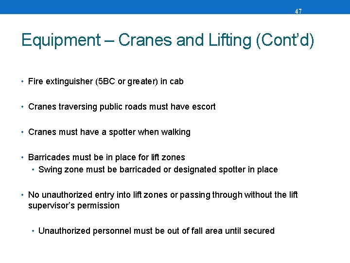 47 Equipment – Cranes and Lifting (Cont’d) • Fire extinguisher (5 BC or greater)