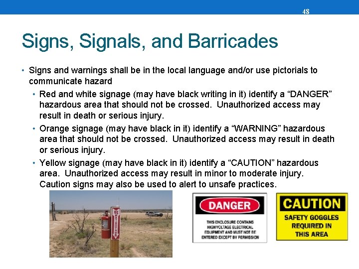 48 Signs, Signals, and Barricades • Signs and warnings shall be in the local