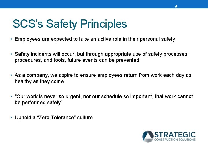 5 SCS’s Safety Principles • Employees are expected to take an active role in