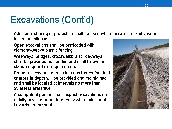 57 Excavations (Cont’d) • Additional shoring or protection shall be used when there is