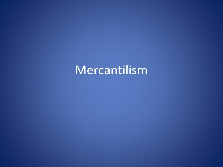 Mercantilism 