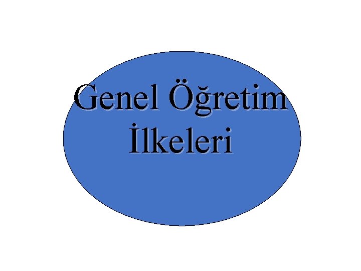 Genel Öğretim İlkeleri 