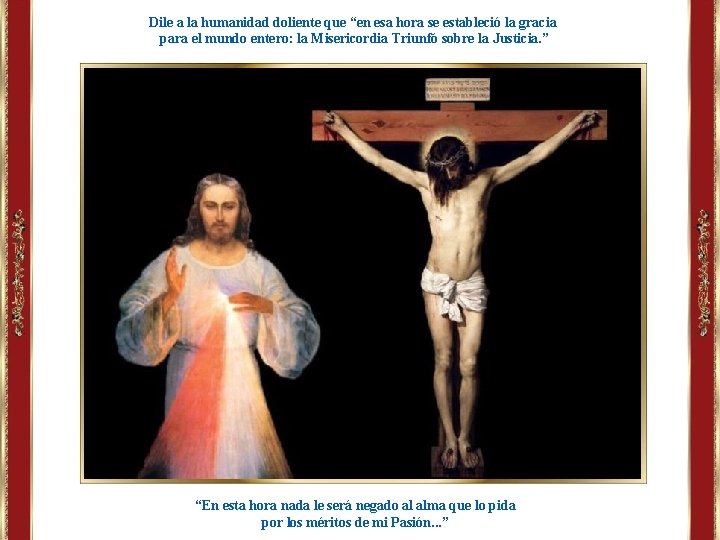 Dile a la humanidad doliente que “en esa hora se estableció la gracia para Dile a la humanidad doliente que “en esa hora se estableció la gracia para