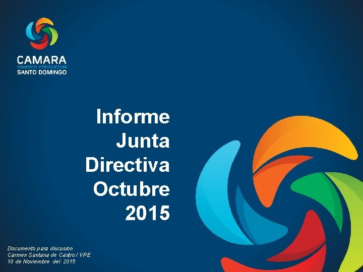 Informe Junta Directiva Octubre 2015 Documento para discusion Carmen Santana de Castro / VPE