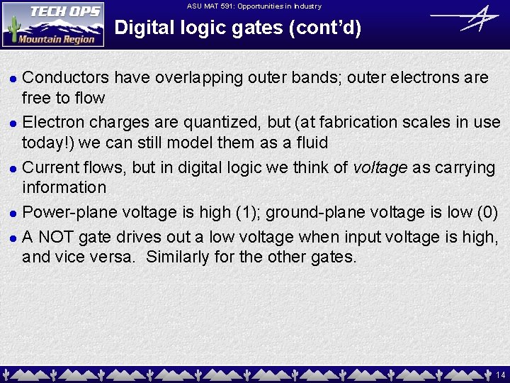 ASU MAT 591: Opportunities in Industry Digital logic gates (cont’d) Conductors have overlapping outer