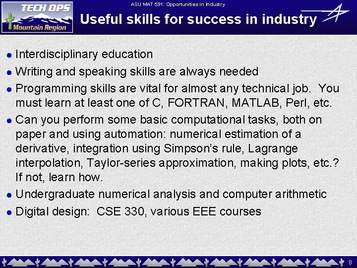 ASU MAT 591: Opportunities in Industry Useful skills for success in industry Interdisciplinary education