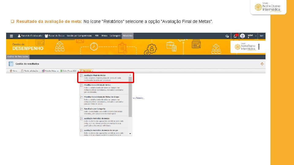 q Resultado da avaliação de meta: No ícone “Relatórios” selecione a opção “Avaliação Final