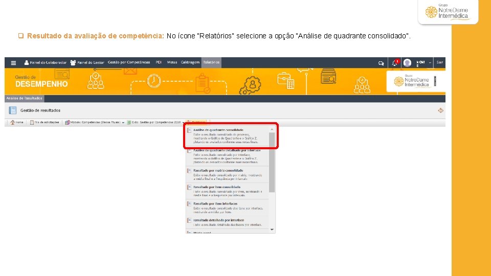 q Resultado da avaliação de competência: No ícone “Relatórios” selecione a opção “Análise de