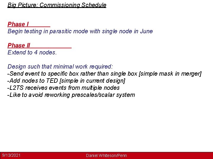 Big Picture: Commissioning Schedule Phase I Begin testing in parasitic mode with single node