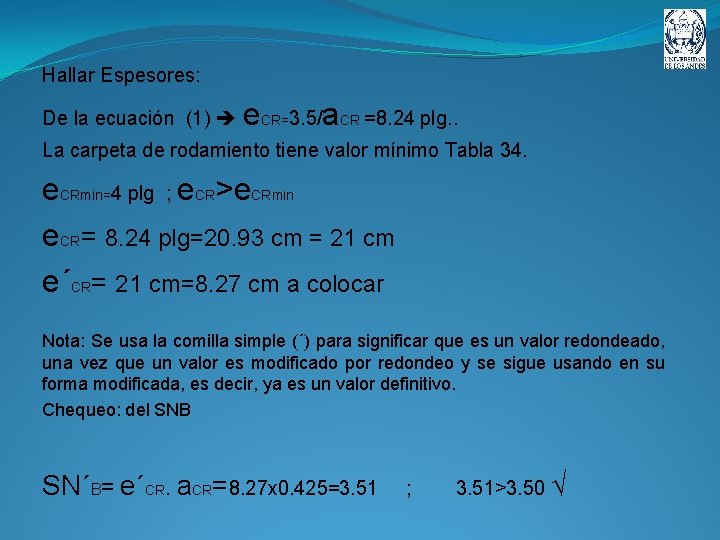 Hallar Espesores: De la ecuación (1) e. CR=3. 5/a. CR =8. 24 plg. .