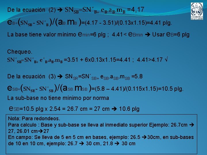 De la ecuación (2) SNSB=SN´B+ e. B. a. B. m. B =4, 17 e.