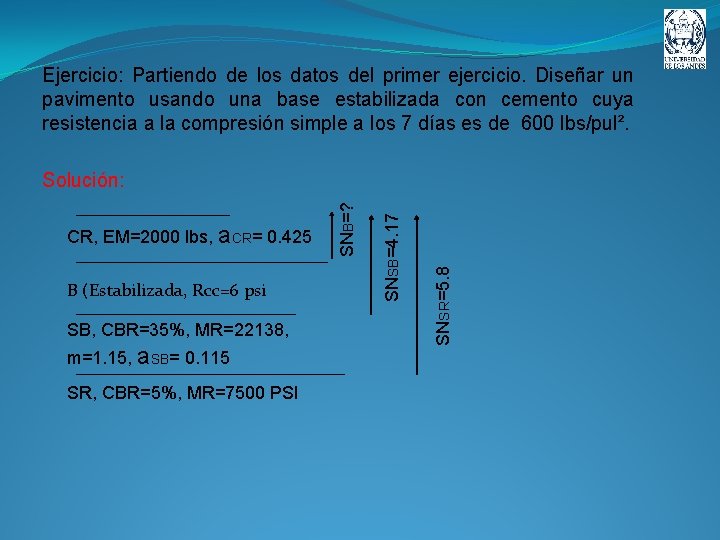 Ejercicio: Partiendo de los datos del primer ejercicio. Diseñar un pavimento usando una base